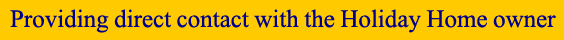 Providing direct contact with the Holiday Home owner